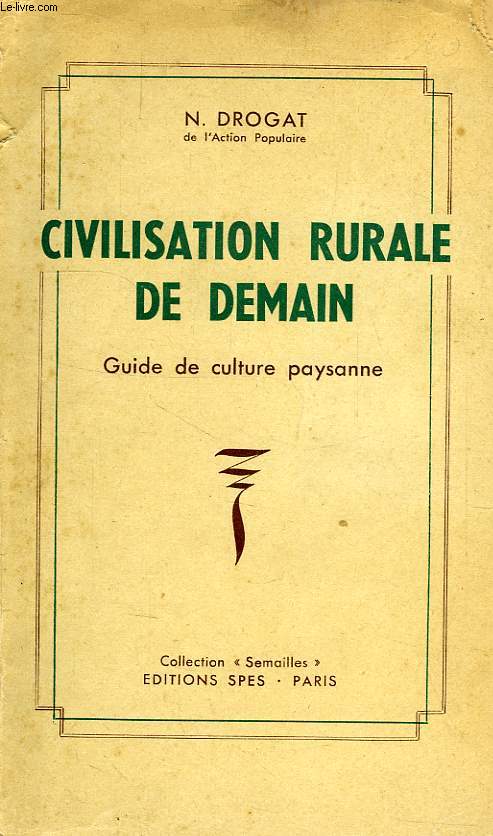CIVILISATION RURALE DE DEMAIN, GUIDE DE CULTURE PAYSANNE