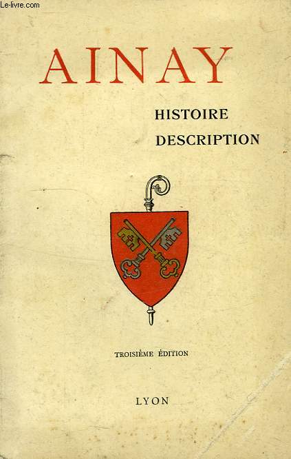 AINAY, HISTOIRE, DESCRIPTION