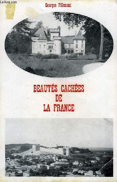 BEAUTES CACHEES DE LA FRANCE (CENTRE ET SUD)