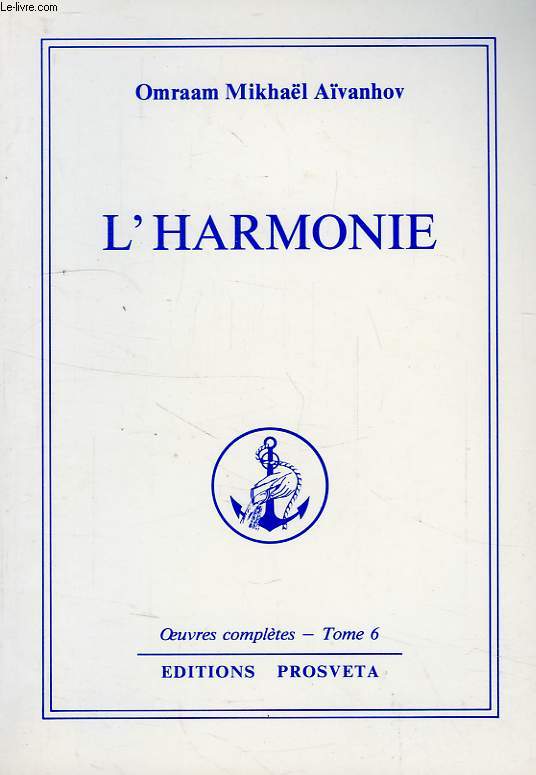 L'HARMONIE, OEUVRES COMPLETES, TOME 6
