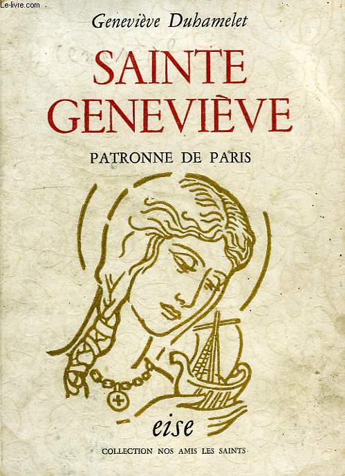 SAINTE GENEVIEVE, PATRONNE DE PARIS