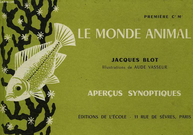 LE MONDE ANIMAL, APERCUS SYNOPTIQUES, CLASSE DE 1re M'