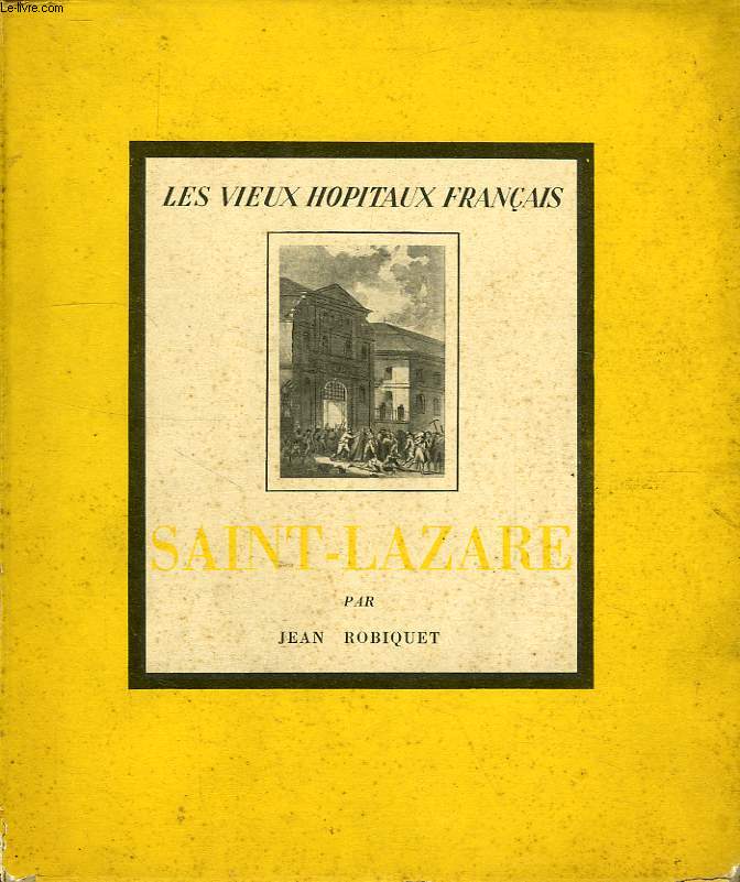 LES VIEUX HOPITAUX FRANCAIS, V, SAINT-LAZARE