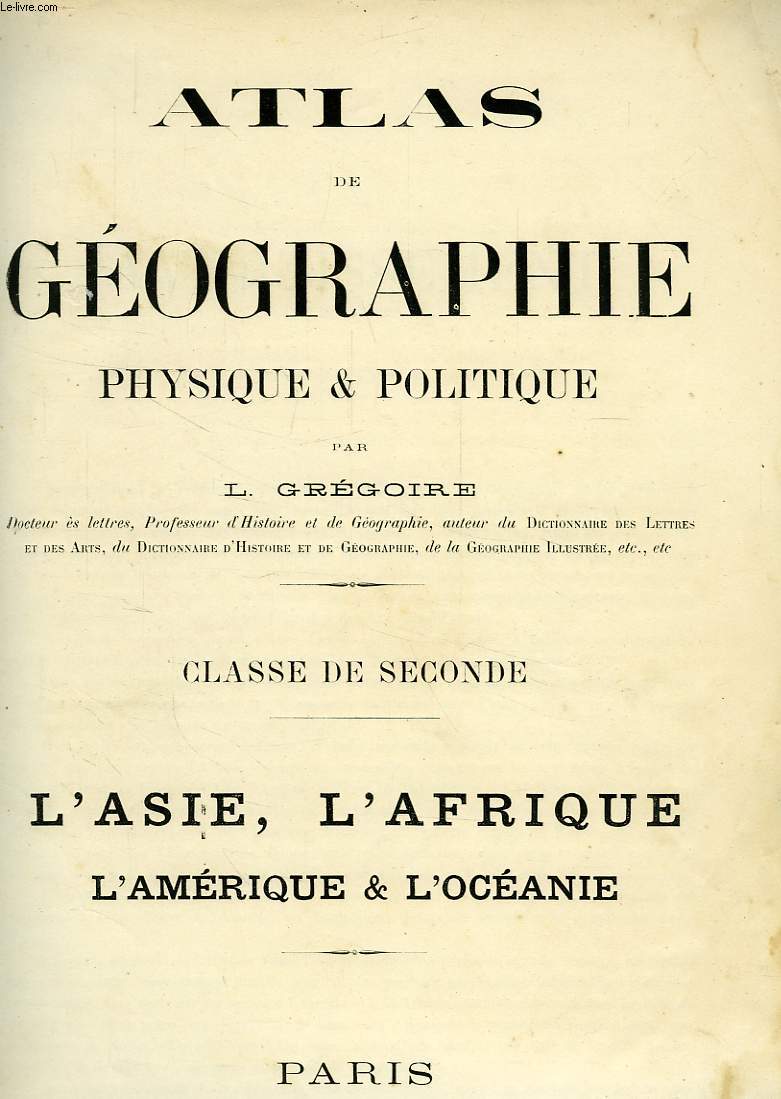 ATLAS DE GEOGRAPHIE PHYSIQUE ET POLITIQUE, CLASSE DE 2de, L'ASIE, L'AFRIQUE, L'AMERIQUE & L'OCEANIE