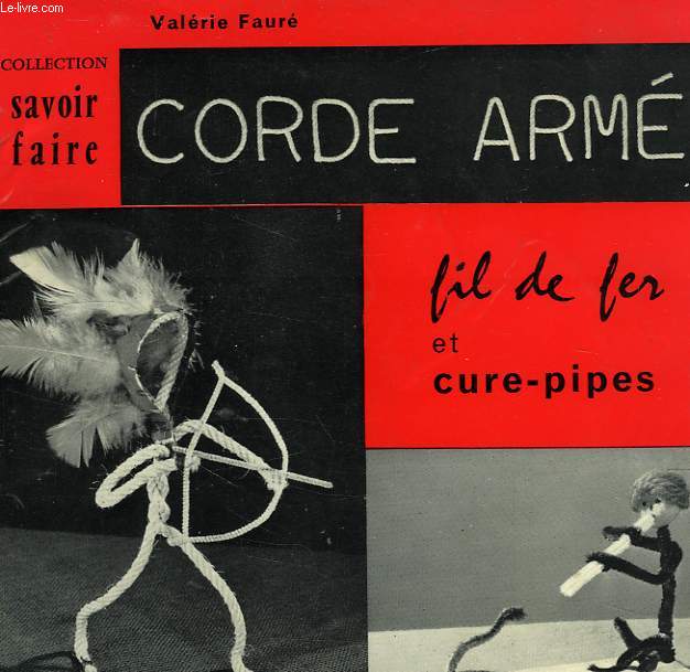 CORDE ARMEE, FIL DE FER ET CURE-PIPES