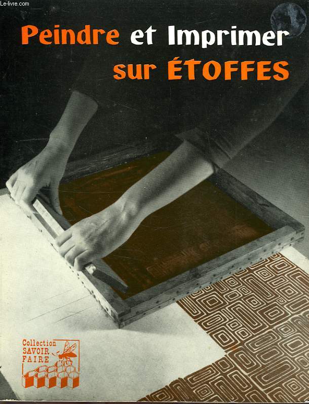 PEINDRE ET IMPRIMER SUR ETOFFES