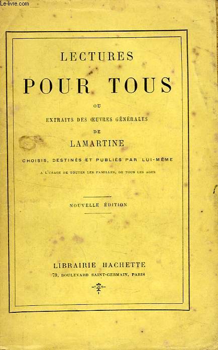 LECTURES POUR TOUS, OU EXTRAITS DES OEUVRES GENERALES DE LAMARTINE