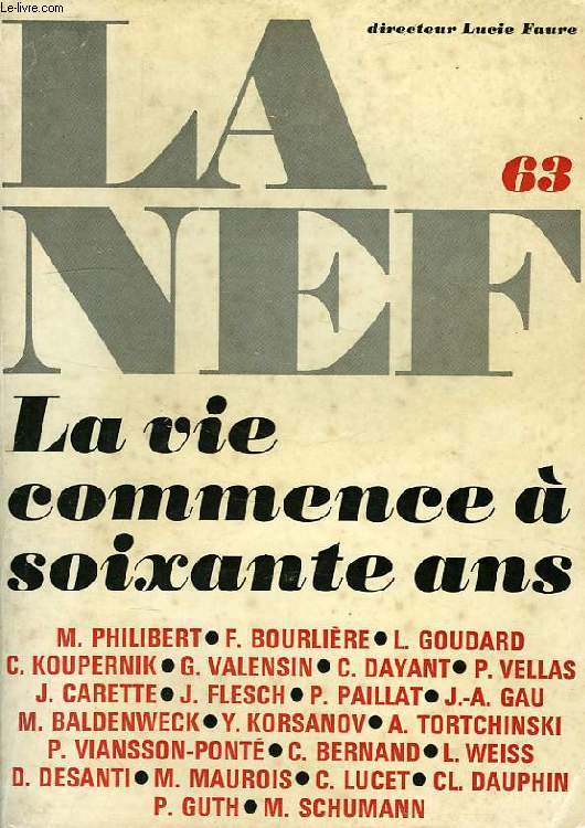 LA NEF, NOUVELLE SERIE, 33e ANNEE, CAHIER N 63, JAN.-MARS 1977, LA VIE COMMENCE A SOIXANTE ANS