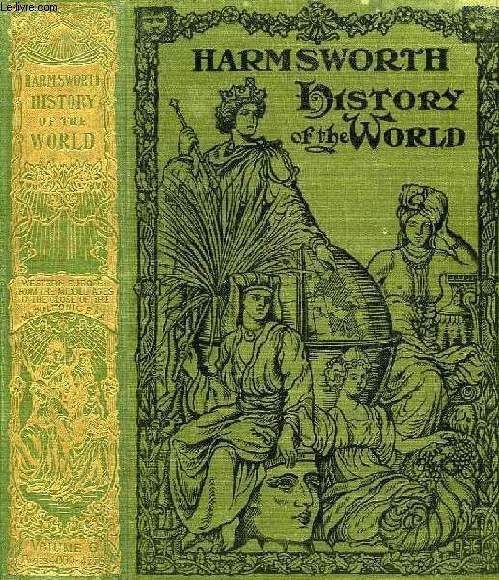 HARMSWORTH HISTORY OF THE WORLD, VOL. 8, PARTS 32 TO 37, WESTERN EUROPE FROM THE MIDDLE AGES TO THE CLOSE OF THE NAPOLEONIC ERA