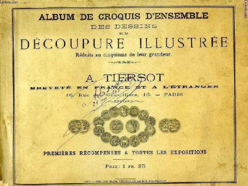 ALBUM DE CROQUIS D'ENSEMBLE DES DESSINS DE LA DECOUPURE ILLUSTREE, REDUITS AU 5e DE LEUR GRANDEUR