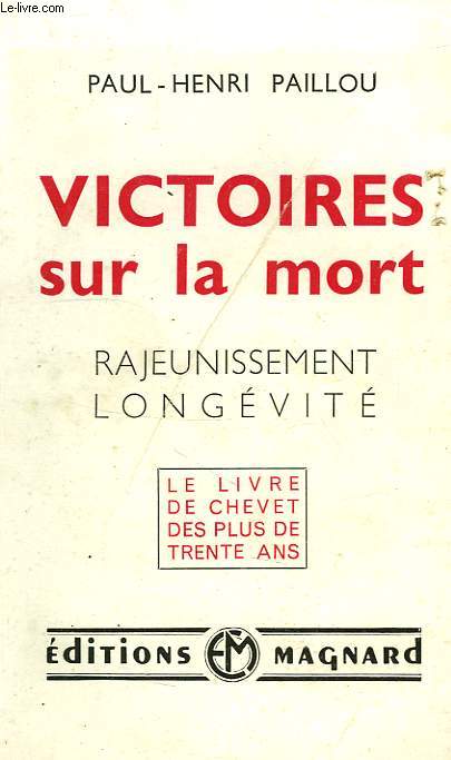 VICTOIRES SUR LA MORT, RAJEUNISSEMENT, LONGEVITE