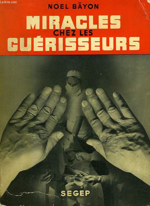 MIRACLES CHEZ LES GUERISSEURS