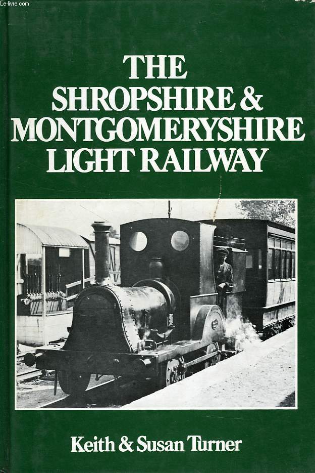 THE SHROPSHIRE & MONTGOMERYSHIRE LIGHT RAILWAY