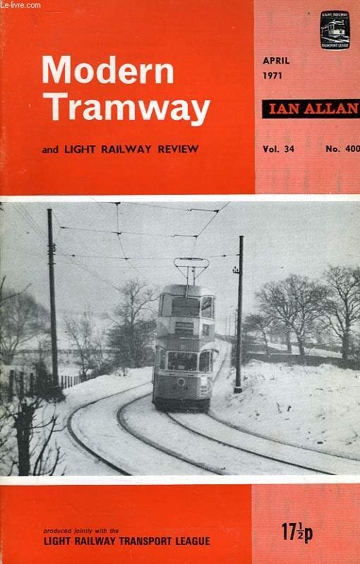 MODERN TRAMWAY AND LIGHT RAILWAY REVIEW, VOL. 34, N 400, APRIL 1971