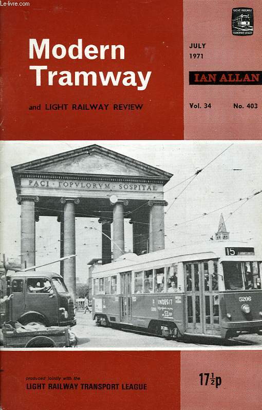MODERN TRAMWAY AND LIGHT RAILWAY REVIEW, VOL. 34, N 403, JULY 1971