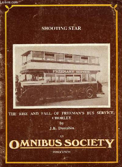 SHOOTING STAR, THE RISE AND FALL OF FREEMAN'S BUS SERVICE, CHORLEY