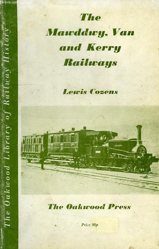 THE MAWDDWY, VAN AND KERRY RAILWAYS