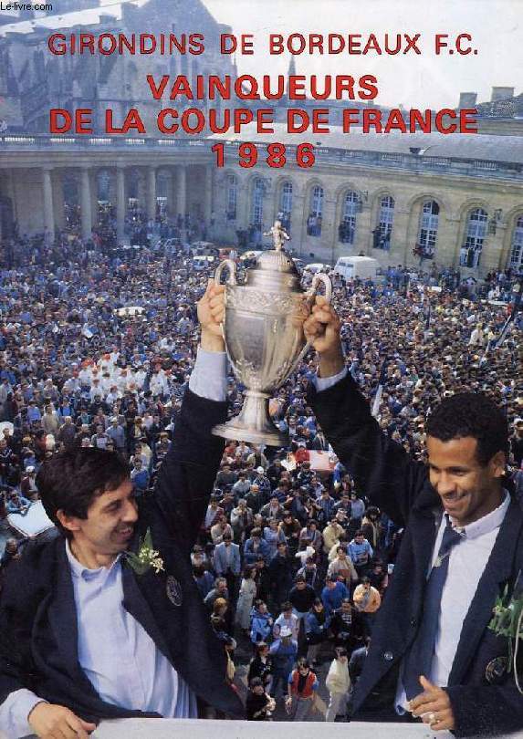 GIRONDINS DE BORDEAUX F.C., VAINQUEURS DE LA COUPE DE FRANCE 1986