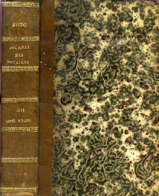 JOURNAL DES NOTAIRES ET DES AVOCATS, VOL. L & LI, ART. 9103 A 9288 (1er JAN.-30 JUIN 1836) & ART. 9289 A 9488 (1er JUILLET-31 DEC. 1836)