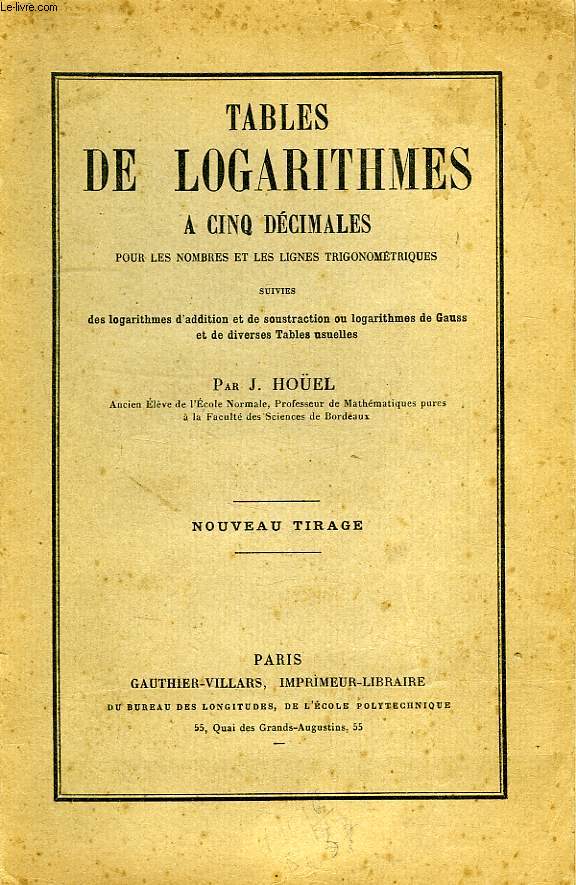 TABLES DE LOGARITHMES A 5 DECIMALES, POUR LES NOMBRES ET LES LIGNES TRIGONOMETRIQUES