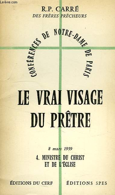 LE VRAI VISAGE DU PRETRE, TOME 4, 8 MARS 1959, MINISTRE DU CHRIST ET DE L'EGLISE