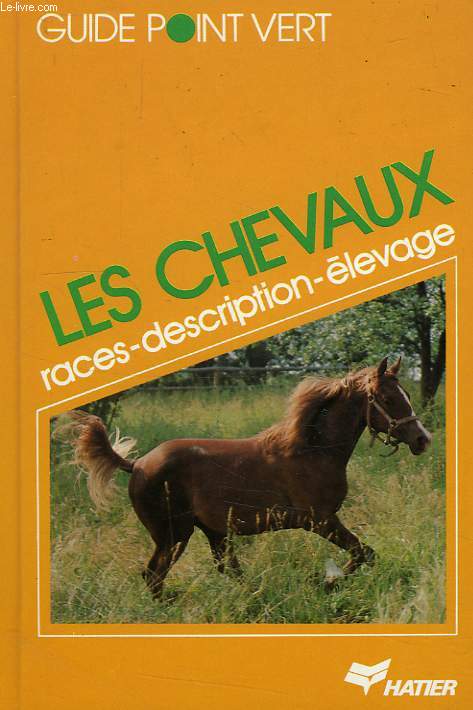 LES CHEVAUX, RACES-DESCRIPTION-ELEVAGE