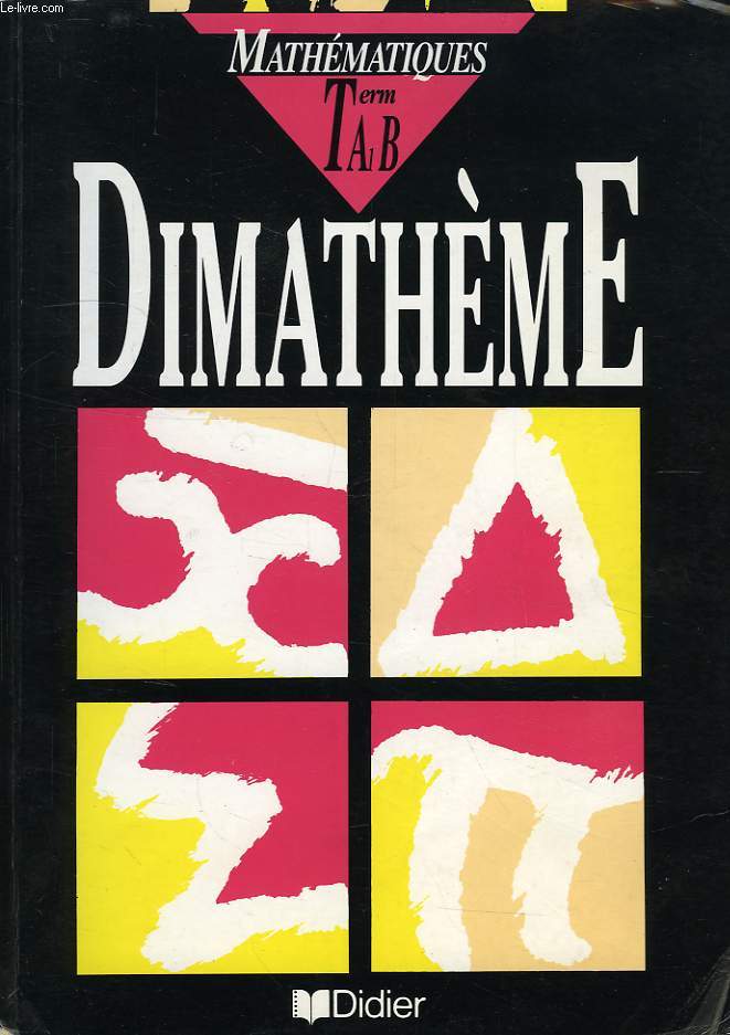 DIMATHEME, MATHEMATIQUES TERMINALES A1, B