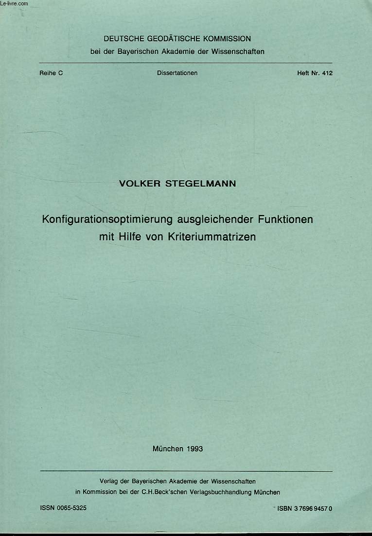 DEUTSCHE GEODATISCHE KOMMISSION, REIHE C, DISSERTATIONEN, HEFT Nr. 412, KONFIGURATIONSOPTIMIERUNG AUSGLEICHENDER FUNKTIONEN MIT HILFE VON KRITERIUMMATRIZEN