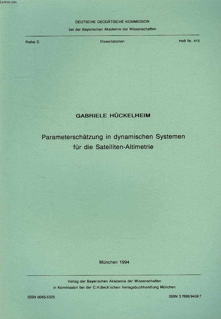 DEUTSCHE GEODATISCHE KOMMISSION, REIHE C, DISSERTATIONEN, HEFT Nr. 415, PARAMETERSCHATZUNG IN DYNAMISCHEN SYSTEMEN FUR DIE SATELLITEN-ALTIMETRIE