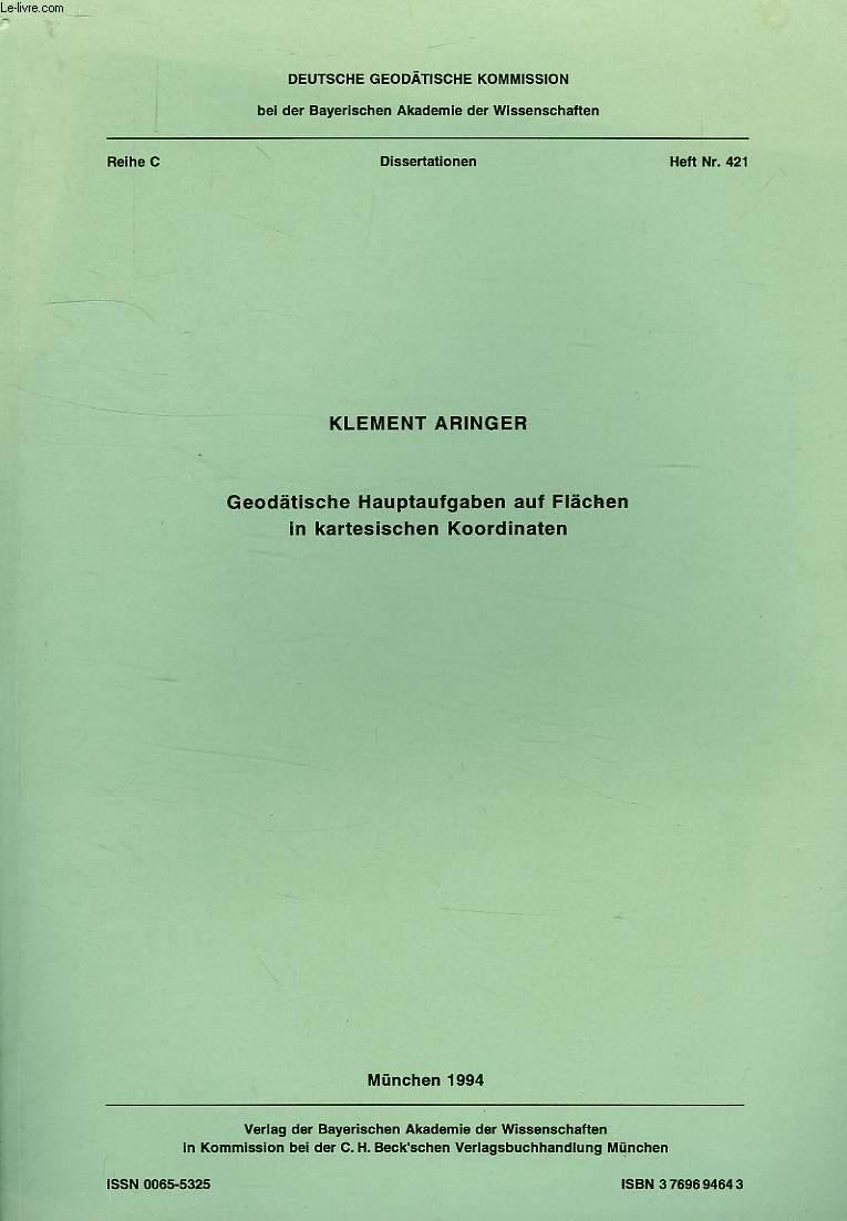 DEUTSCHE GEODATISCHE KOMMISSION, REIHE C, DISSERTATIONEN, HEFT Nr. 421, GEODATISCHE HAUPTAUFGABEN AUF FLASCHEN IN KERTESISCHEN KOORDINATEN