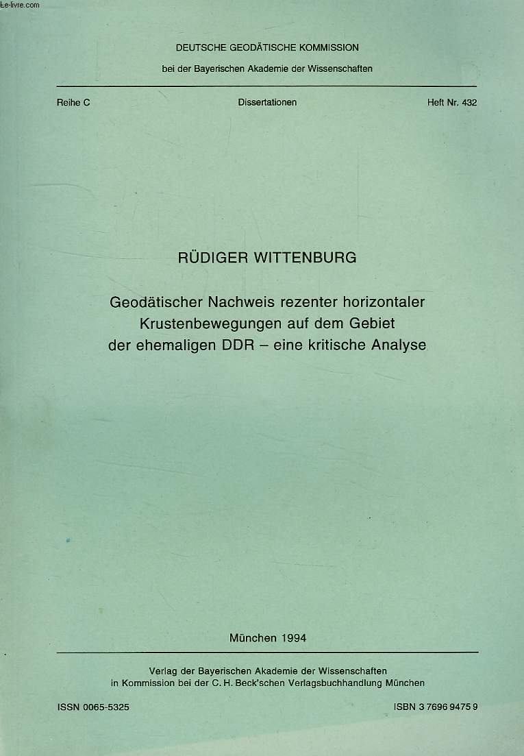 DEUTSCHE GEODATISCHE KOMMISSION, REIHE C, DISSERTATIONEN, HEFT Nr. 432, GEODATISCHER NACHWEIS REZENTER HORIZONTALER KRUSTENBEWEGUNGEN AUF DEM GEBIET DER EHEMALIGEN DDR, EINE KRITISCHE ANALYSE
