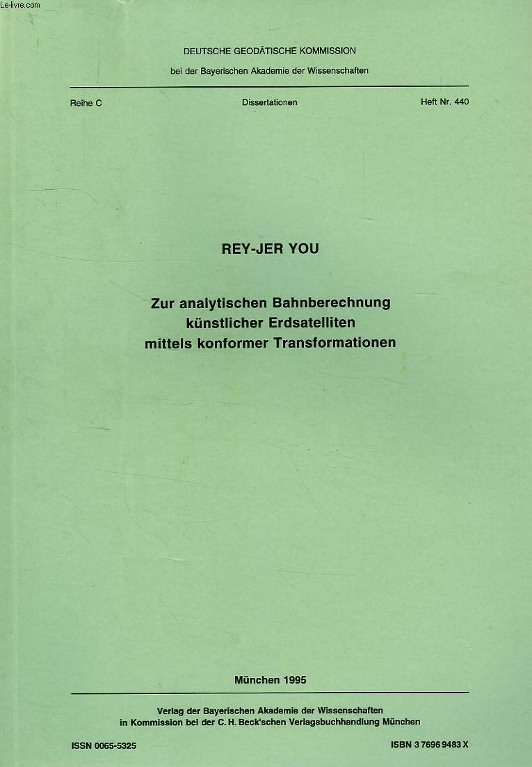 DEUTSCHE GEODATISCHE KOMMISSION, REIHE C, DISSERTATIONEN, HEFT Nr. 440, ZUR ANALYTISCHEN BAHNBERECHNUNG KUNSTLICHER ERDSATELLITEN MITTELS KONFORMER TRANSFORMATIONEN