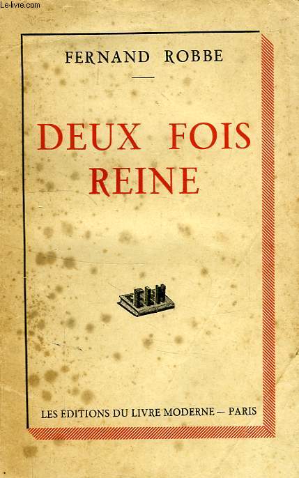 DEUX FOIS REINE