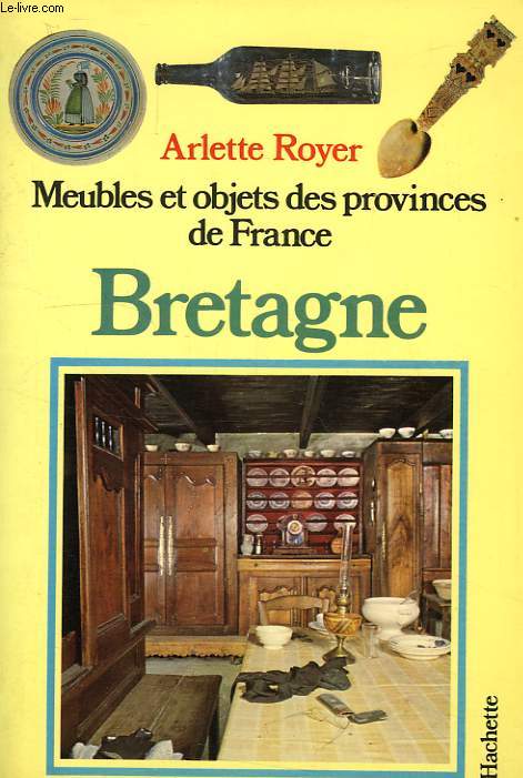 MEUBLES ET OBJETS DES PROVINCES DE FRANCE, BRETAGNE
