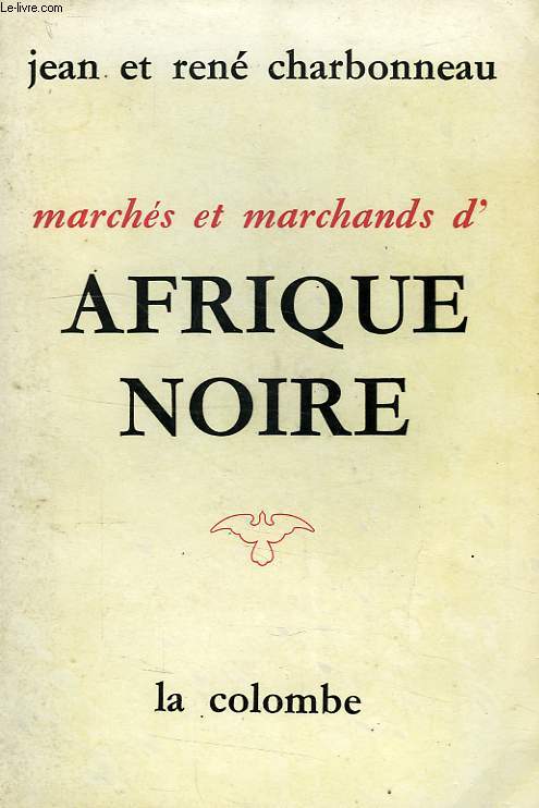 MARCHES ET MARCHANDS D'AFRIQUE NOIRE