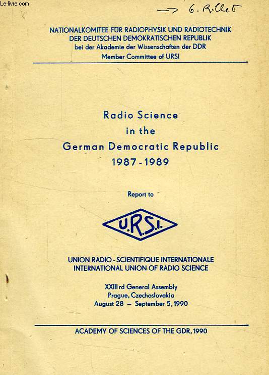 RADIO SCIENCE IN THE G.D.R., 1987-1989, REPORT TO URSI, XXIIIrd GENERAL ASSEMBLY, PRAGUE, AUGUST-SEPT. 1990