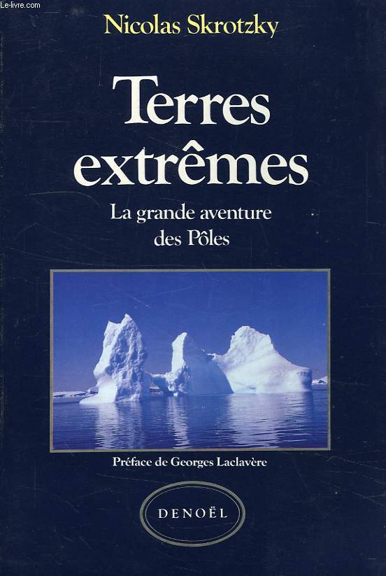 TERRES EXTREMES, LA GRANDE AVENTURE DES POLES