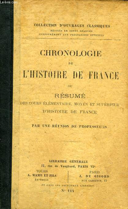 CHRONOLOGIE DE L'HISTOIRE DE FRANCE, OU RESUME DES COURS ELEMENTAIRE, MOYEN ET SUPERIEUR D'HISTOIRE DE FRANCE