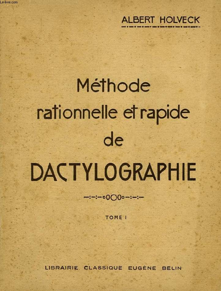 METHODE RATIONNELLE ET RAPIDE DE DACTYLOGRAPHIE, TOME I