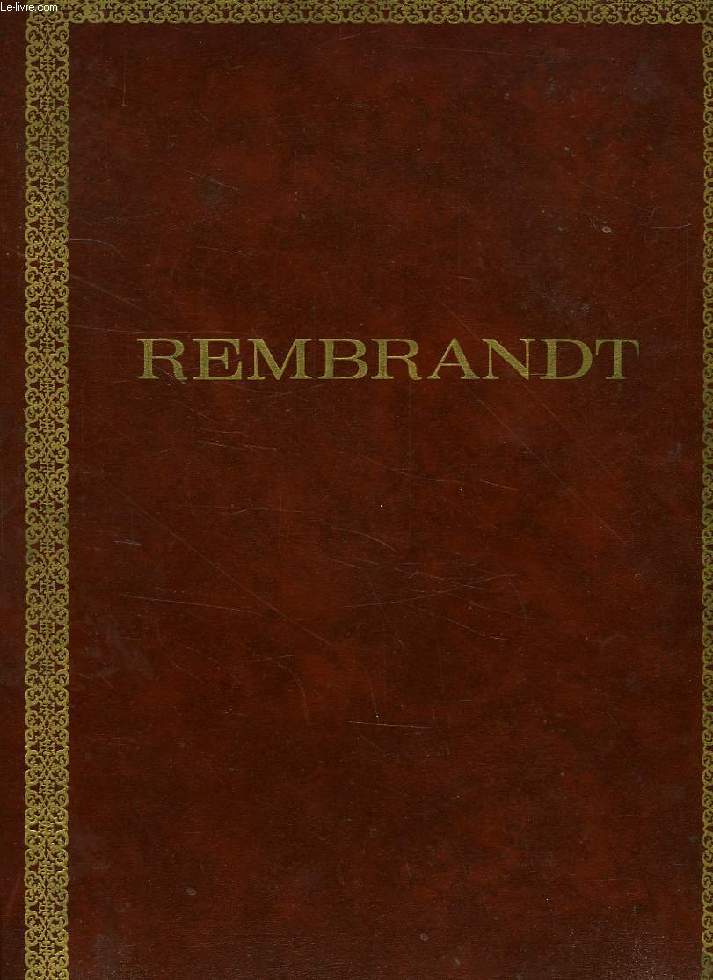 REMBRANDT, 1re EPOQUE 1606-1642, SA PERIODE HEUREUSE
