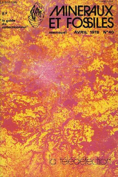 MINERAUX ET FOSSILES, MENSUEL, N 40, AVRIL 1978