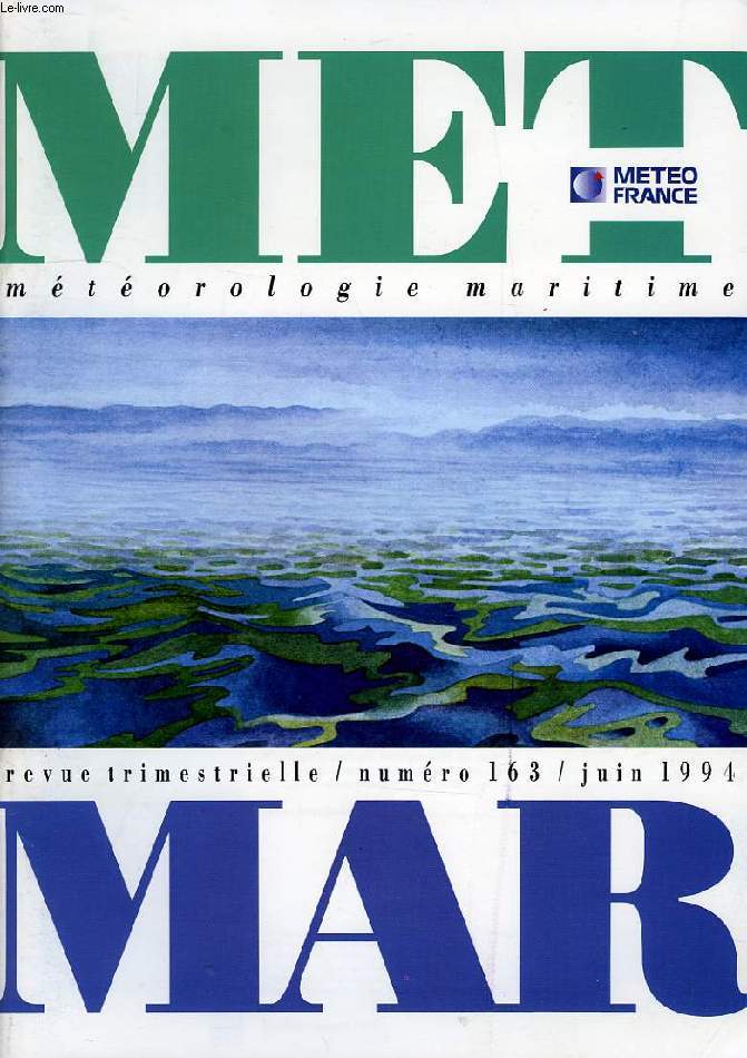 MET MAR, METEOROLOGIE MARITIME, REVUE TRIMESTRIELLE, N 163, JUIN 1994