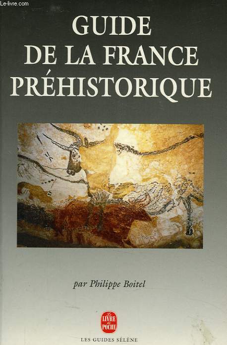 GUIDE DE LA FRANCE PREHISTORIQUE