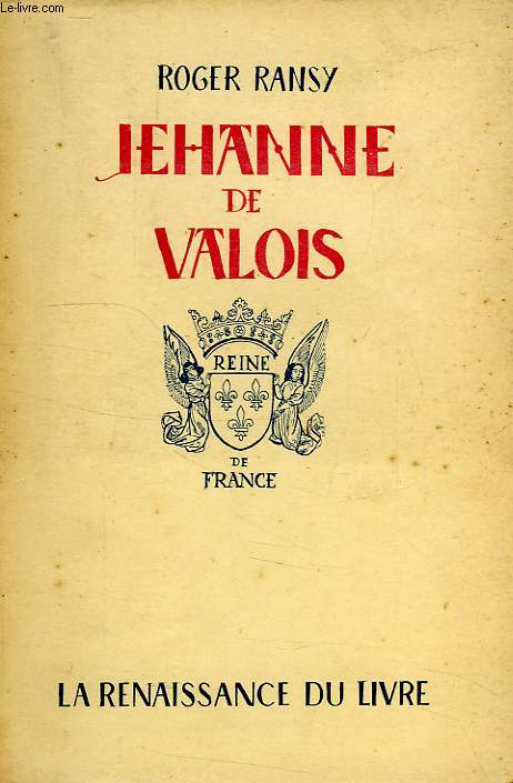 JEHANNE DE VALOIS, REINE DE FRANCE