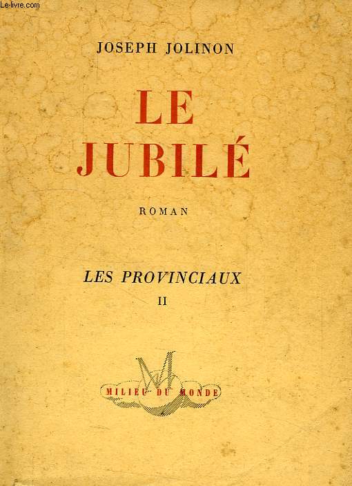 LE JUBILE, II, LES PROVINCIAUX