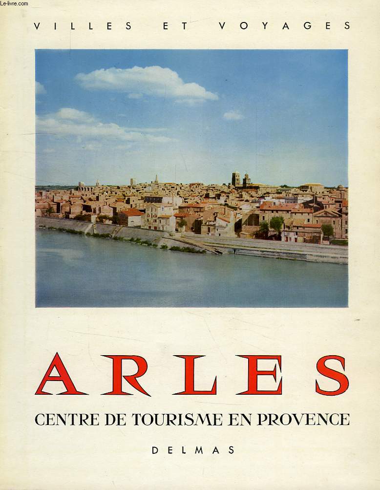 ARLES, CENTRE DE TOURISME EN PROVENCE