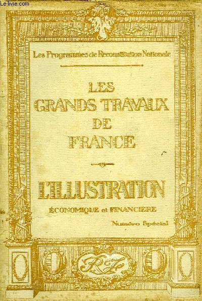 L'ILLUSTRATION ECONOMIQUE ET FINANCIERE, NUMERO SPECIAL, SUPPLEMENT AU N DU 6 JAN. 1923, LES GRANDS TRAVAUX DE FRANCE