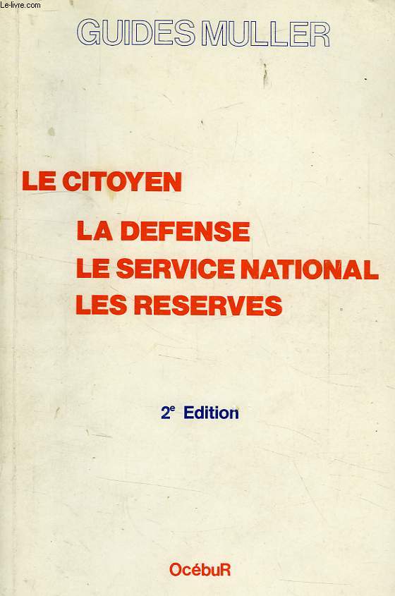 LE CITOYEN, LA DEFENSE, LE SERVICE NATIONAL, LES RESERVES