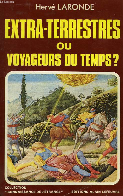 EXTRA-TERRESTRES OU VOYAGEURS DU TEMPS ?