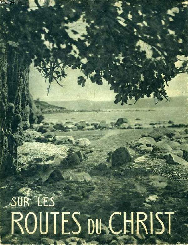 SUR LES ROUTES DU CHRIST, CAMPS DE PALESTINE, 1933 ET 1936